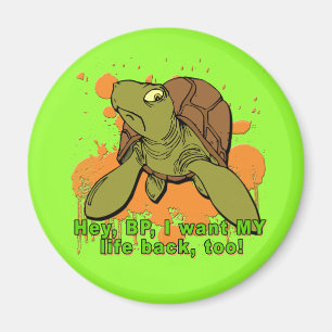 Aimant Hé BP je veux mon T-shirt de tortue de dos de la