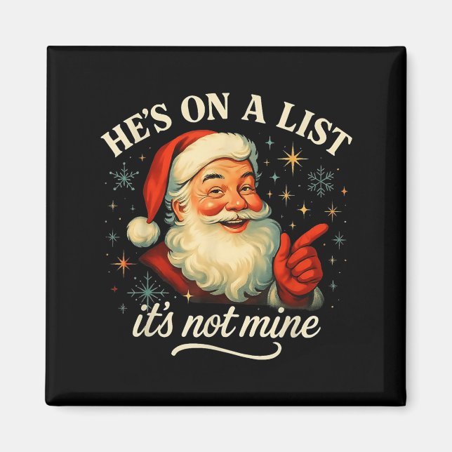 Aimant He’s On A List It’s Not Mine Funny Santa Christmas (Devant)
