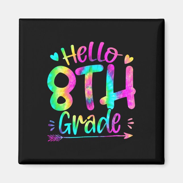 Aimant Hello 8th Grade Team Tie Dye Byck To School Teache (Devant)