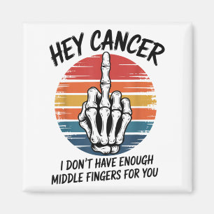 Aimant Hey Cancer Je N'Ai Pas Assez De Doigts Moyens Pour