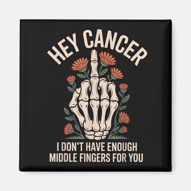 Aimant Hey Cancer Je n'ai pas assez de doigts moyens pour (Devant)