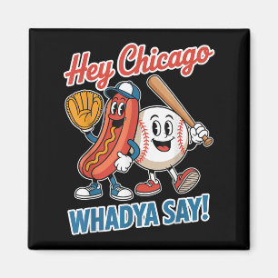 Aimant Hey Chicago Whadya Dites Funny Baseball Hot Chien 