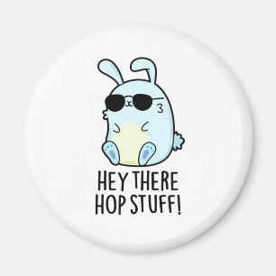 Aimant Hey Hop Stuff Funny Hot Rabbit Pun