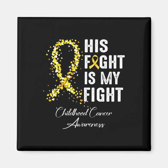 Aimant His Fight Is My Fight Gold Ribbon Childhood Cancer (Devant)