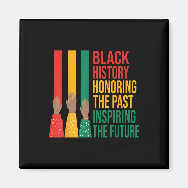 Aimant Histoire des Noirs honorer le passé Inspirant Homm (Devant)