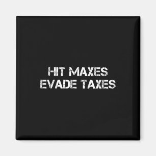 Aimant Hit Maxes Evade Taxes Drôle Salle De Fitness Fitne