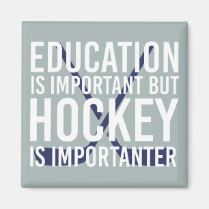 Aimant Hockey is importanter Funny Hockey gifts