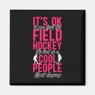 Aimant Hockey sur gazon Ça va si vous n'aimez pas le hock