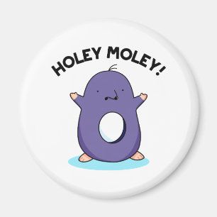 Aimant Holey Moley Funny Mole Pun