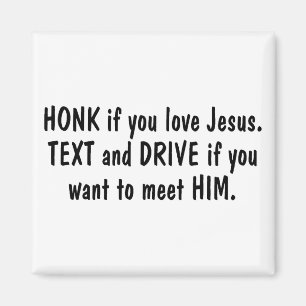 Aimant Honk If You Love Jesus Text and Drive If You Want