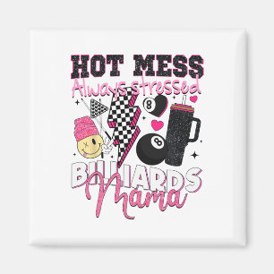 Aimant Hot Mess Toujours Stress Billard Mama Mère D