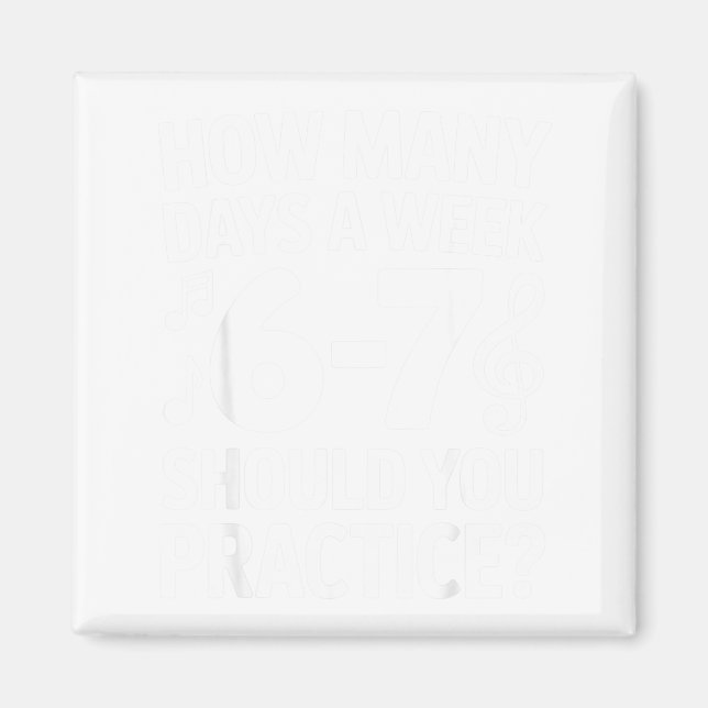 Aimant How Many Days A Week Should You Practice Music 6-7 (Devant)