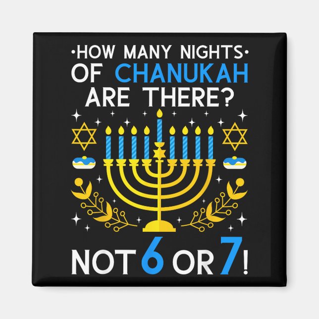 Aimant How Many Nights Of Chanukah_ 6 7 Funny Jewish Meme (Devant)
