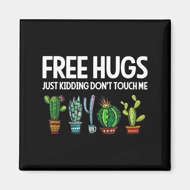 Aimant Hugs Just Kidding Don't Touch Me Funny Cactus Joke (Devant)