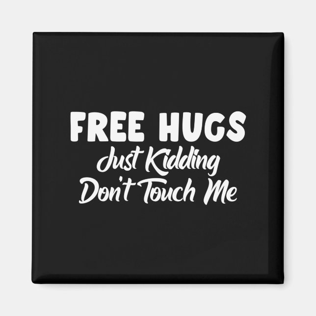 Aimant Hugs Just Kidding Don't Touch Me Long Sleeve  (Devant)