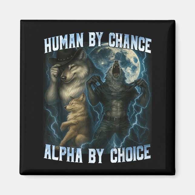 Aimant Human By Chance Alpha By Choice Funny Alpha Wolves (Devant)