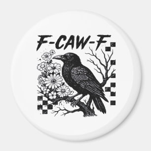 Aimant Humour drôle Corbeau Gothique F-Caw-F Essentiel