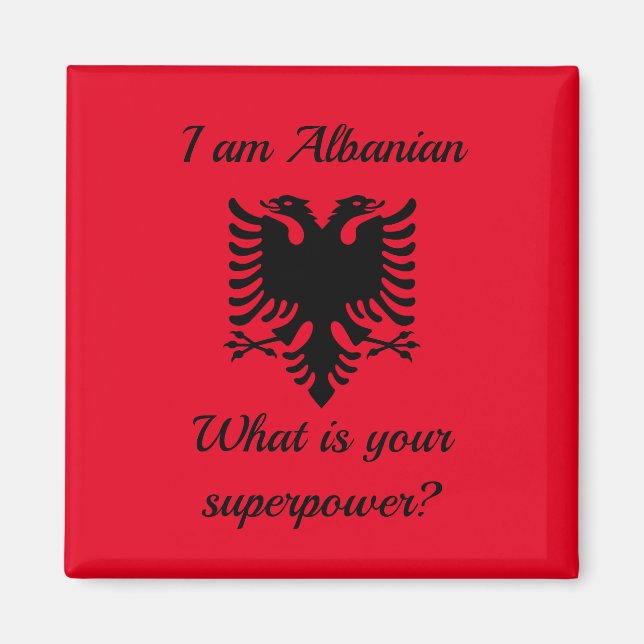 Aimant I am Albanian, qu'est-ce que c'est votre superpuis (Devant)
