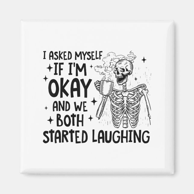 Aimant I Asked Myself If I'm Okay And We Both Started Lau (Devant)