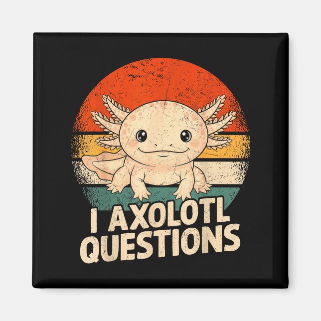 Aimant I Axolotl Questions Shirt Adults Youth Kids Retro  (Devant)