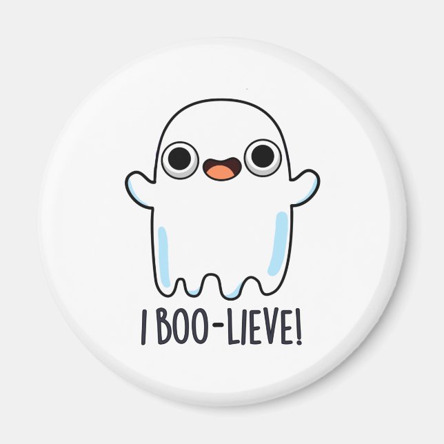 Aimant I Boo-lieve Funny Positive Ghost Pun (Devant)