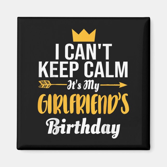 Aimant I Cant Keep Calm Its My Girlfriend's Birthday  (Devant)