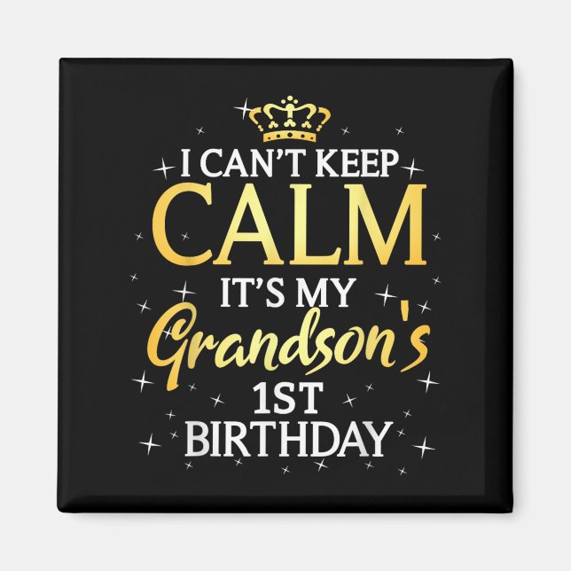 Aimant I Cant Keep Calm Its My Grandson 1st Birthday Part (Devant)