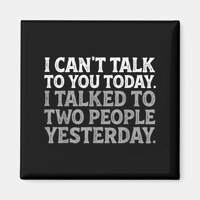 Aimant I Can't Talk To You Today Funny Introvert Sarcasti (Devant)