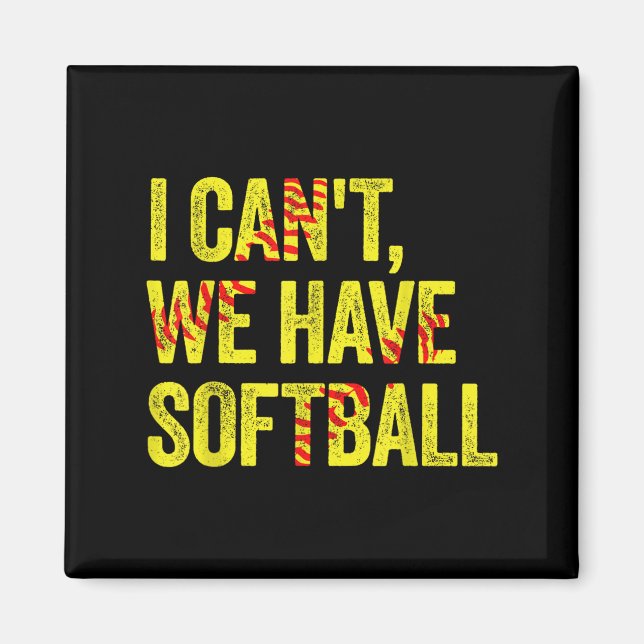 Aimant I Can't We Have Softball  (Devant)