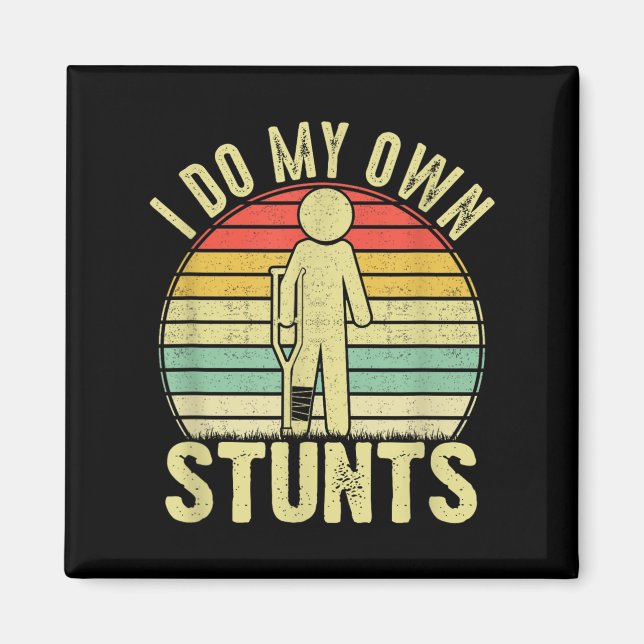 Aimant I Do All My Own Stunts - Get Well Gift Funny Injur (Devant)