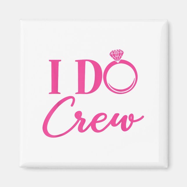 Aimant I Do Crew, Bachelorette Party, Matching, Group, Br (Devant)