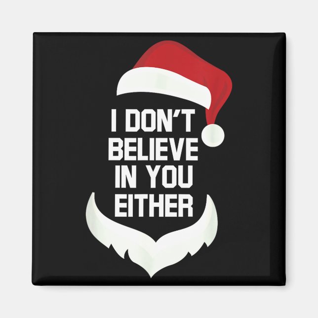 Aimant I Don't Believe In You Either Funny Santa Christma (Devant)