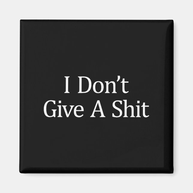 Aimant I Don't Give A -  (Devant)