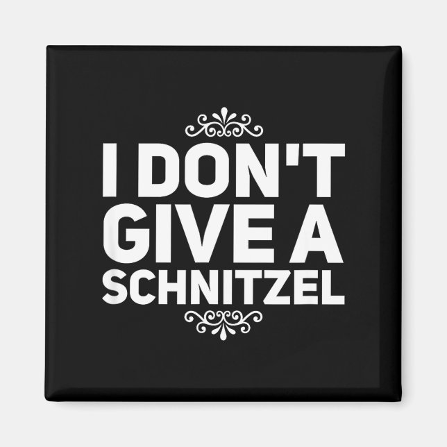 Aimant I Don't Give A Schnitzel Shirt Funny German Tee  (Devant)