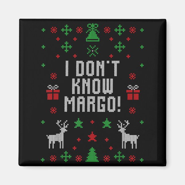 Aimant I Don't Know-margo Ugly Sweater Funny Christmas Fo (Devant)