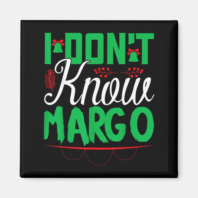 Aimant I Don't Know-margo Ugly Sweater Funny Christmas Fo (Devant)