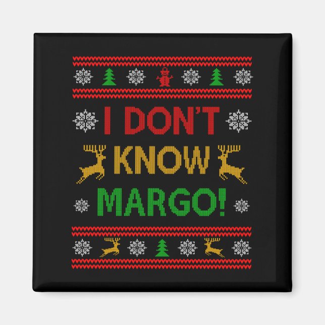 Aimant I Don't Know-margo Ugly Sweater Funny Christmas Fo (Devant)