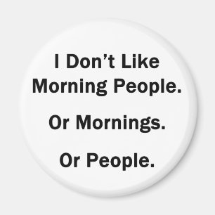 Aimant I Don't Like Morning People