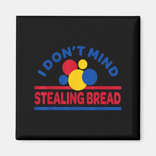 Aimant I Don't Mind Stealing Bread  (Devant)