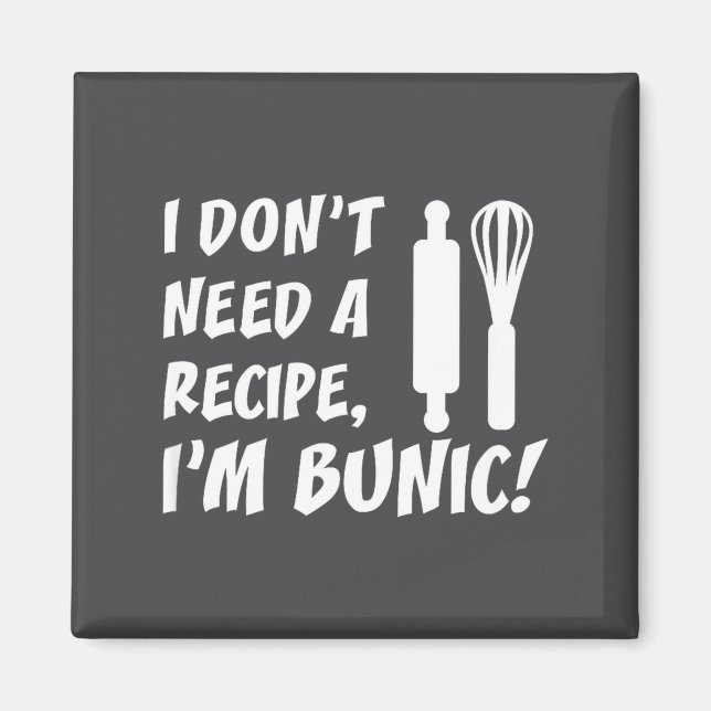 Aimant I Don't Need A Recipe I'm Bunic Romanian Grandfath (Devant)