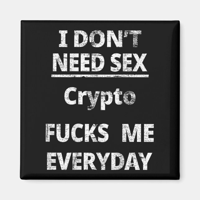 Aimant I Don't Need Crypto Fors Me Everyday Funny Sarcasm (Devant)