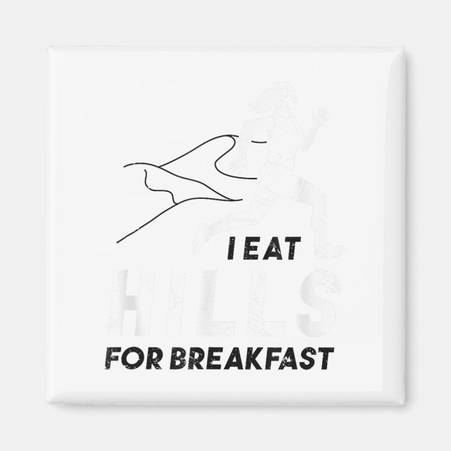 Aimant I Eat Hills For Breakfast Motivational Running Quo (Devant)