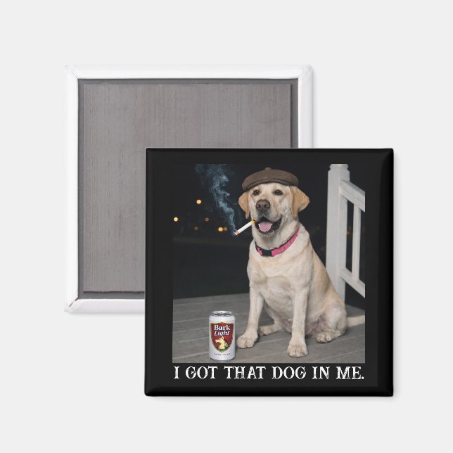 Aimant I Got That Dog In Me, Funny Labrador Retriever Pet (Recto/Verso)