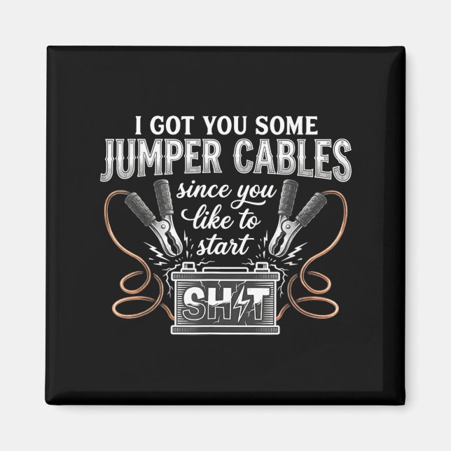 Aimant I Got You Some Jumper Cables Since You Like Funny  (Devant)