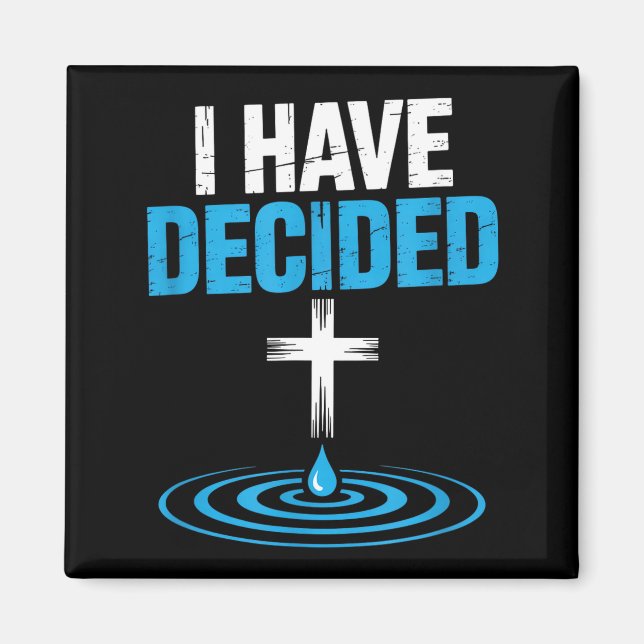 Aimant I Have Decided Christian Baptism Cross Water Faith (Devant)