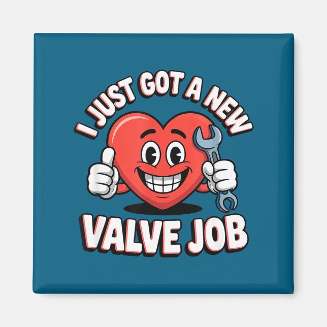Aimant I Just Got A New Valve Job Open Heart Surgery  (Devant)