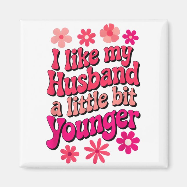 Aimant I Like My Husband A Little Bit Younger Funny Husba (Devant)