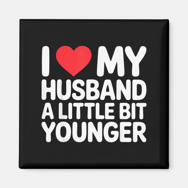 Aimant I Like My Husband A Little Bit Younger Funny Sayin (Devant)