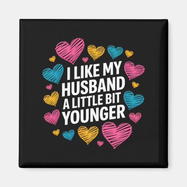 Aimant I Like My Husband A Little Bit Younger Funny Sayin (Devant)