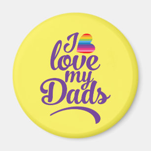 Aimant I Love My Dads - Fierté de Fête des pères LGBTQ